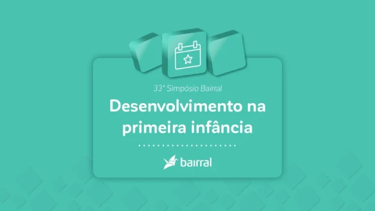 Slides do 33° Simpósio Bairral Desenvolvimento na Primeira Infância